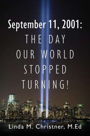 September 11, 2001 de Linda M Christner