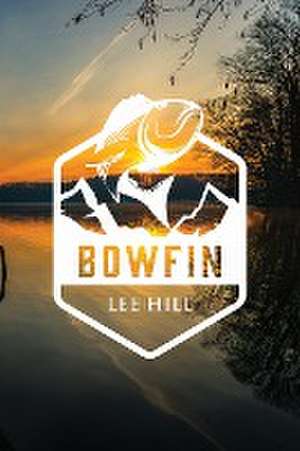 Bowfin de Lee Hill