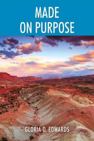 Made on Purpose de Edwards, Gloria D.