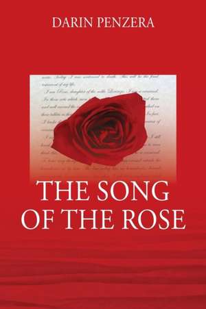 The Song of the Rose de Darin Penzera