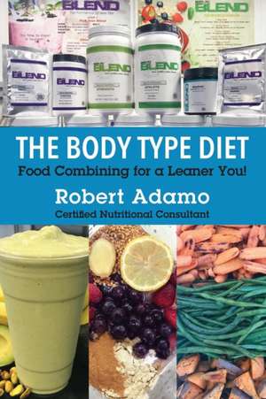 The Body Type Diet de Robert Adamo