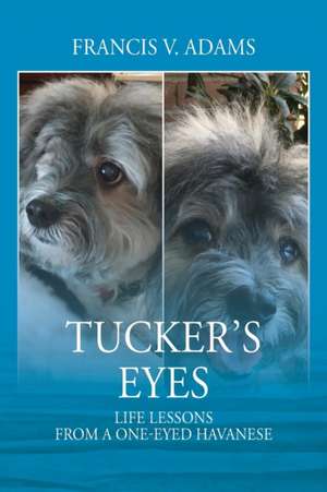 Tucker's Eyes de Francis V. Adams