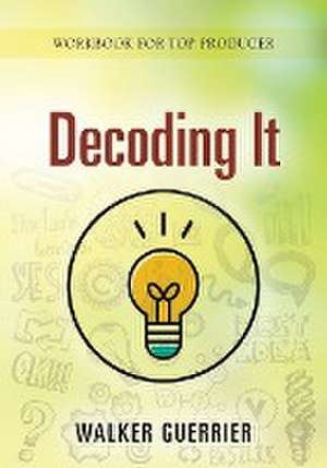 Decoding It de Walker Guerrier