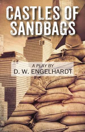 Castles of Sandbags de D W Engelhardt