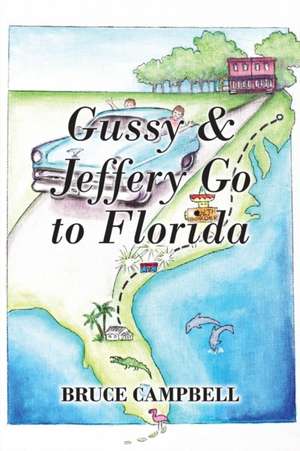 Gussy & Jeffery Go to Florida de Bruce Campbell