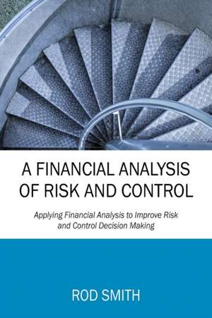 A Financial Analysis of Risk and Control de Rod Smith