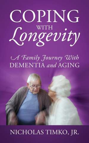 Coping With Longevity de Nicholas Timko Jr