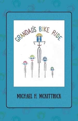 Grandad's Bike Ride de Michael H McKittrick