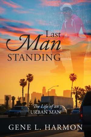 Last Man Standing de Gene L Harmon