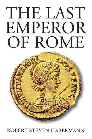 The Last Emperor of Rome de Robert Steven Habermann