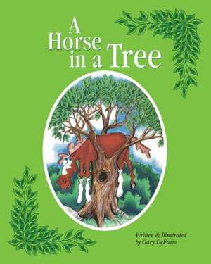 A Horse in a Tree de Defazio, Gary