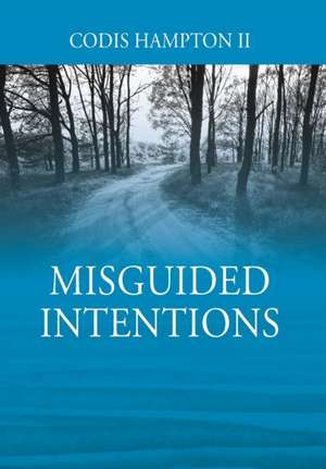 Misguided Intentions de Codis Hampton