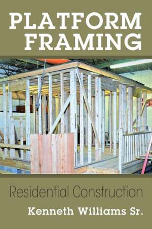 Platform Framing de Kenneth Williams Sr