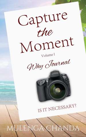 CAPTURE THE MOMENT de Mulenga Chanda