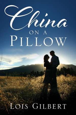 China on a Pillow de Lois Gilbert