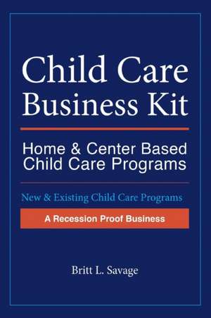 Child Care Business Kit de Britt L Savage