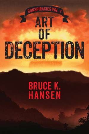 Art of Deception de Bruce K Hansen