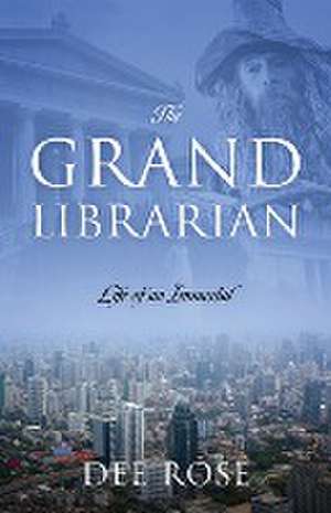 The Grand Librarian de Dee Rose