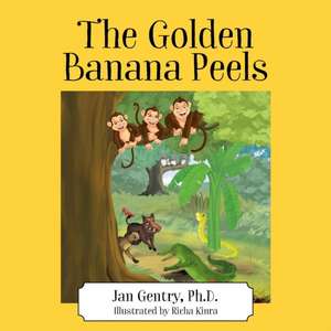 The Golden Banana Peels de Jan Gentry