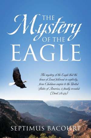 The Mystery of the Eagle de Septimus Bacourt