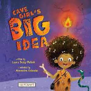 Cave Girl's Big Idea de Laura Seely Pollack