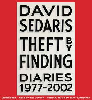 Theft by Finding: Diaries (1977-2002) de David Sedaris