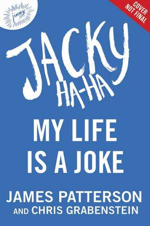 Jacky Ha-Ha: My Life Is a Joke de James Patterson