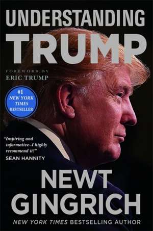 Understanding Trump de Newt Gingrich