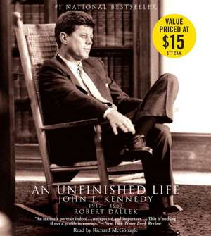 An Unfinished Life: John F. Kennedy 1917-1963 de Robert Dallek