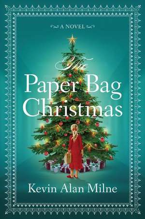 The Paper Bag Christmas: A Novel de Kevin Alan Milne