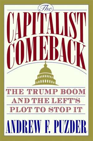 The Trump Boom: America's Soaring Economy and the Left's Plot to Stop It de Andrew Puzder