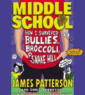 Middle School - How I Survived Bullies, Broccoli, and Snake Hill de Chris Tebbetts