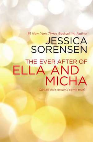 The Ever After of Ella and Micha de Jessica Sorensen