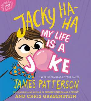 Jacky Ha-Ha: My Life Is a Joke de James Patterson