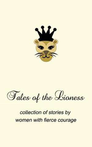 Tales of the Lioness de Kellie Nicholson