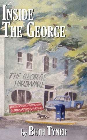 Inside the George: Six Years of Indian Warfare in New Mexico and Arizona de Beth Tyner