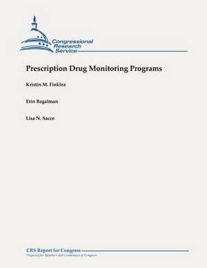 Prescription Drug Monitoring Programs de Kristin M. Finklea