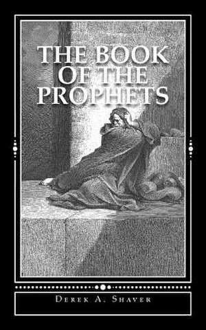 The Book of the Prophets de Derek A. Shaver