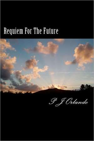 Requiem for the Future: A Complete Literature and Grammar Unit for Grades 4-8 de MR P. J. Orlando Jr