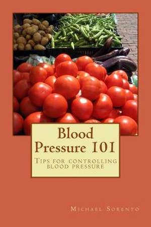 Blood Pressure 101 de Michael Sorento