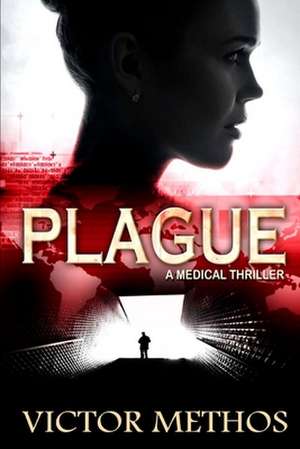 Plague (a Medical Thriller) de Victor Methos