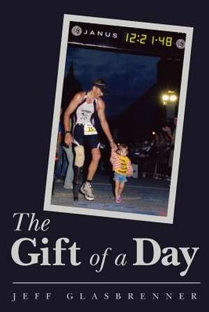 The Gift of a Day de Jeff Glasbrenner