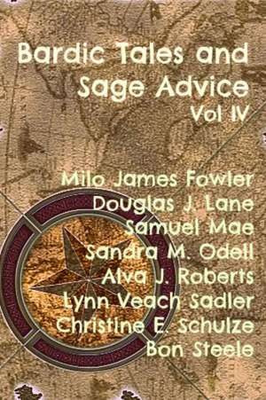 Bardic Tales and Sage Advice [Volume 4] de Lynn Veach Sadler