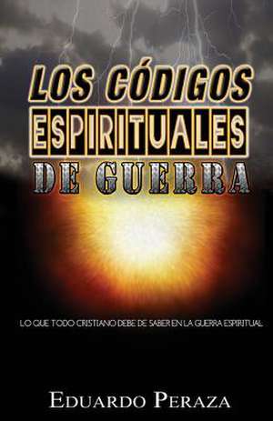 Los Codigos Espirituales de Guerra de Eduardo Peraza