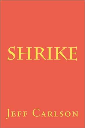 Shrike: A Character Sketch de Jeff Carlson