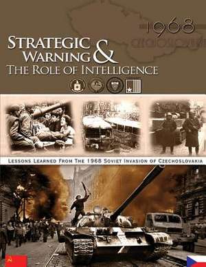 Strategic Warning & the Role of Intelligence de Central Intelligence Agency