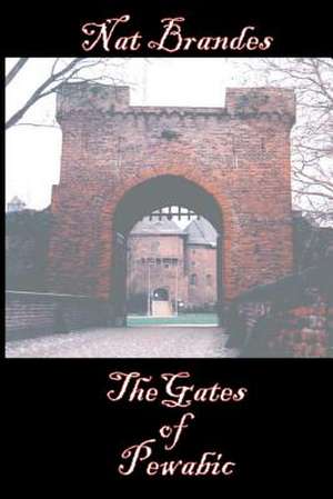 The Gates of Pewabic: King James Version de Nat Brandes