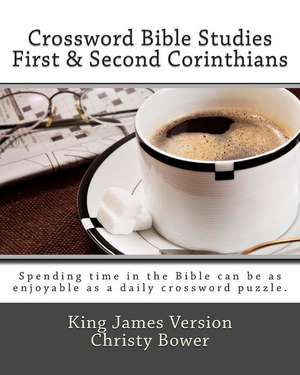 Crossword Bible Studies - First & Second Corinthians de Christy Bower