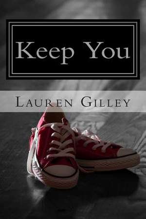 Keep You de Lauren Gilley