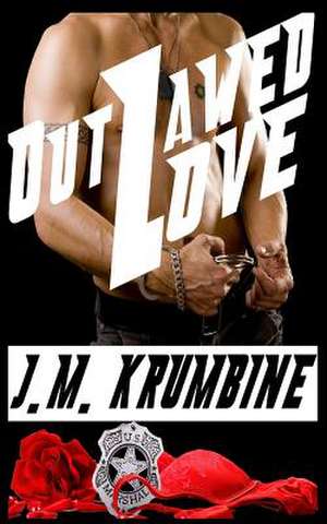 Outlawed Love de J. M. Krumbine